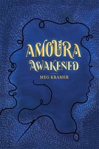  Meg Kramer - Amoura Awakened.