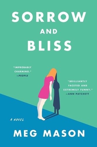 Meg Mason - Sorrow and Bliss - A Novel.