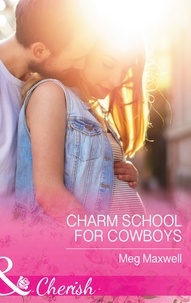 Meg Maxwell - Charm School For Cowboys.