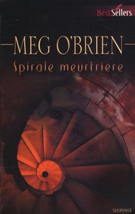 Meg O'Brien - Spirale meurtrière.