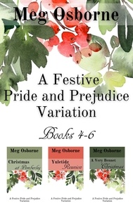  Meg Osborne - A Festive Pride and Prejudice Variation Books 4-6 - A Festive Pride and Prejudice Variation.