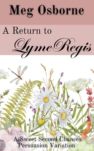  Meg Osborne - A Return to Lyme Regis - Sweet Second Chances Persuasion Variation, #5.