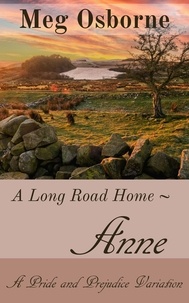  Meg Osborne - Anne: A Pride and Prejudice Variation - A Long Road Home, #1.