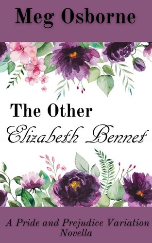  Meg Osborne - The Other Elizabeth Bennet - Pride and Prejudice Variation Novella, #1.