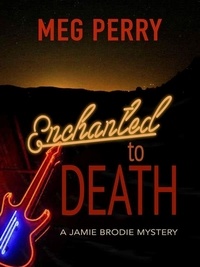  Meg Perry - Enchanted to Death: A Jamie Brodie Mystery - The Jamie Brodie Mysteries, #24.