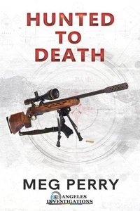 Hunted to Death: An Angeles Investigations Mystery