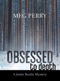  Meg Perry - Obsessed to Death: A Jamie Brodie Mystery - The Jamie Brodie Mysteries, #19.
