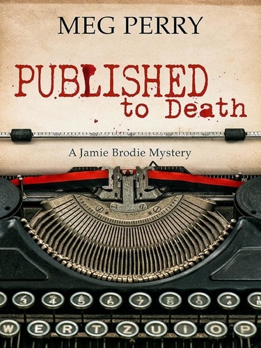  Meg Perry - Published to Death: A Jamie Brodie Mystery - The Jamie Brodie Mysteries, #16.