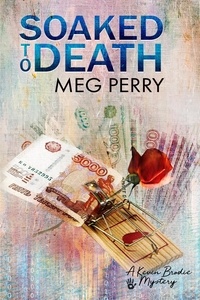  Meg Perry - Soaked to Death: A Kevin Brodie Mystery - Kevin Brodie Mysteries, #2.