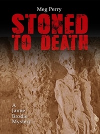  Meg Perry - Stoned to Death: A Jamie Brodie Mystery - The Jamie Brodie Mysteries, #8.