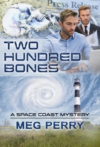  Meg Perry - Two Hundred Bones: A Space Coast Mystery - Space Coast Mysteries, #3.