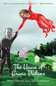  Meg Pokrass et  Jeff Friedman - The House of Grana Padano.
