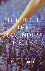  Meg Sechrest - Through the Lavender Fields - Lavender Fields, #1.