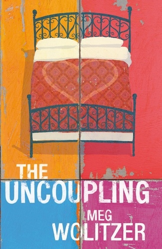 Meg Wolitzer - The Uncoupling.