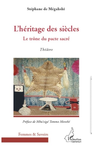 Megahshi stephane De - L'héritage des siècles - Le trône du pacte sacré - Théâtre.