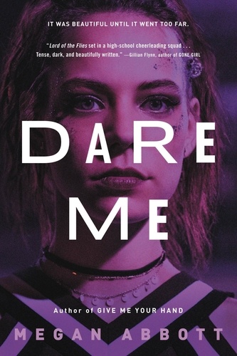 Dare Me. A Novel