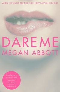 Megan Abbott - Dare Me.