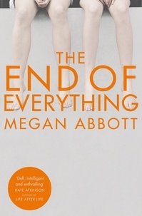 Megan Abbott - The End of Everything - A Richard and Judy Book Club Selection.