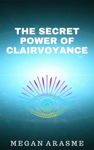 The Secret Power of Clairvoyance
