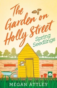 Megan Attley - The Garden on Holly Street Part One - Spring Seedlings.