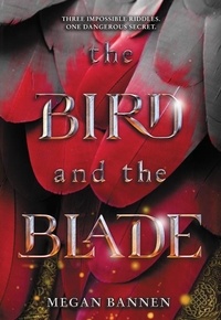 Megan Bannen - The Bird and the Blade.
