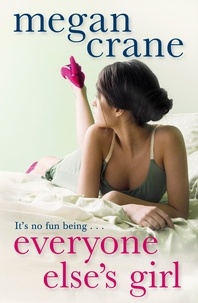 Megan Crane - Everyone Else's Girl.