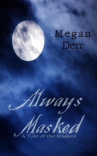  Megan Derr - Always Masked - The Masked, #2.