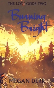  Megan Derr - Burning Bright - The Lost Gods, #2.