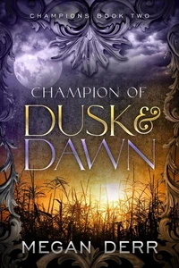 Champion of Dusk &amp; Dawn