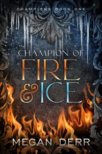 Champion of Fire &amp; Ice
