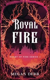  Megan Derr - Royal Fire - Heart of Fire, #2.