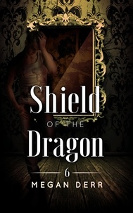  Megan Derr - Shield of the Dragon - Dance with the Devil, #6.
