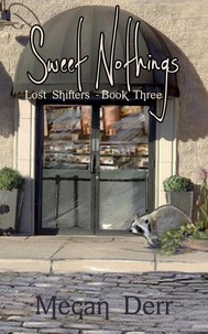  Megan Derr - Sweet Nothings - Lost Shifters, #3.