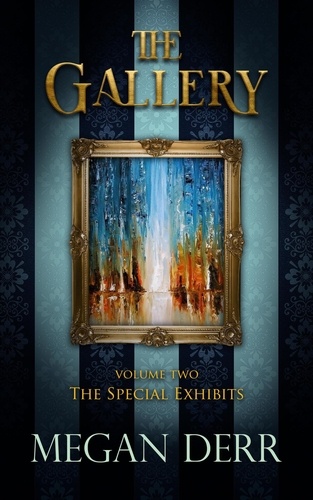  Megan Derr - The Gallery: Special Exhibits - The Gallery, #2.