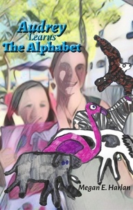  Megan E. Harlan - Audrey Learns the Alphabet.