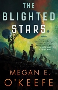 Megan E. O'Keefe - The Blighted Stars.