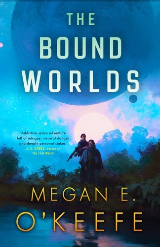 Megan E. O'Keefe - The Bound Worlds.