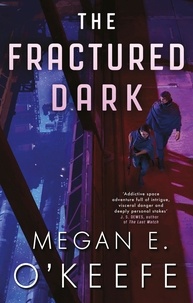Megan E. O'Keefe - The Fractured Dark.