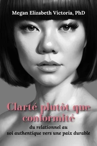 Clarté plutôt que conformité : du relationnel au soi authentique vers une paix durable