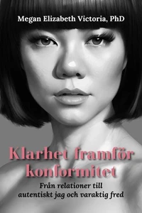 Klarhet framför konformitet: Från relationer till autentiskt jag och varaktig fred