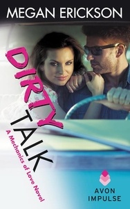 Megan Erickson - Dirty Talk - A Mechanics of Love Novel.