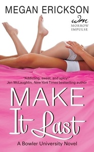Megan Erickson - Make It Last - A Bowler University Novel.