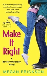 Megan Erickson - Make It Right - A Bowler University Novel.
