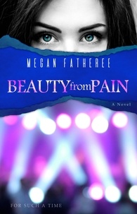  Megan Fatheree - Beauty From Pain - For Such A Time, #2.