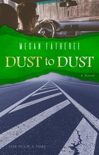  Megan Fatheree - Dust to Dust - For Such A Time.