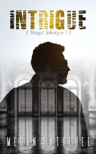 Epub livres télécharger ipad Intrigue  - Royal Intrigue, #1 par Megan Fatheree (Litterature Francaise)  9798201581350