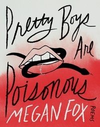 Megan Fox - Pretty Boys Are Poisonous - Poems.