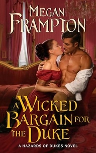 Megan Frampton - A Wicked Bargain for the Duke - A Hazards of Dukes Novel.