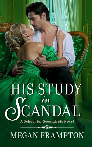 Megan Frampton - His Study in Scandal - A School for Scoundrels Novel.