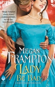Megan Frampton - Lady Be Bad - A Duke's Daughters Novel.